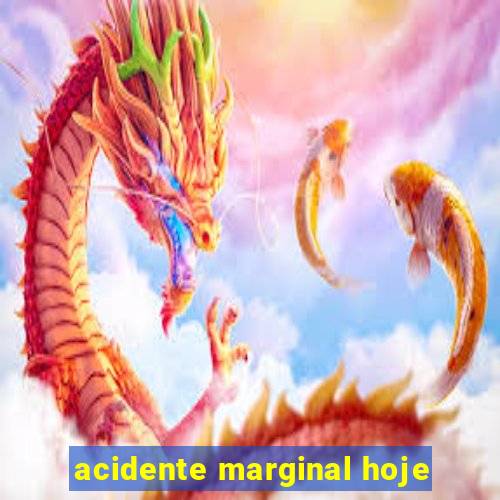 acidente marginal hoje